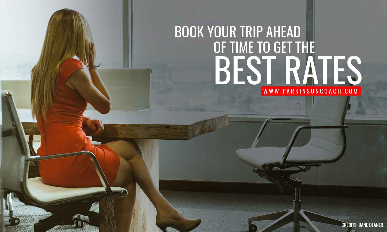 Book your trip ahead of time to get the best rates