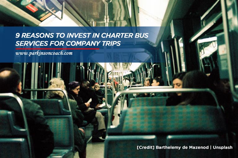 9 Reasons To Invest In Charter Bus Services For Company Trips 