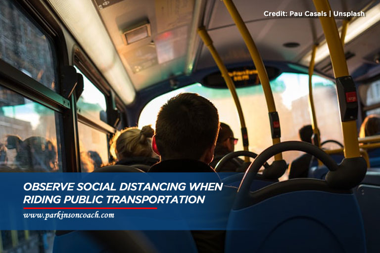 Observe social distancing when riding public transportation