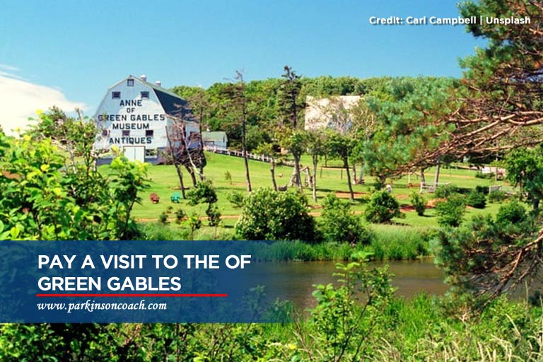 Pay a visit to the of Green Gables