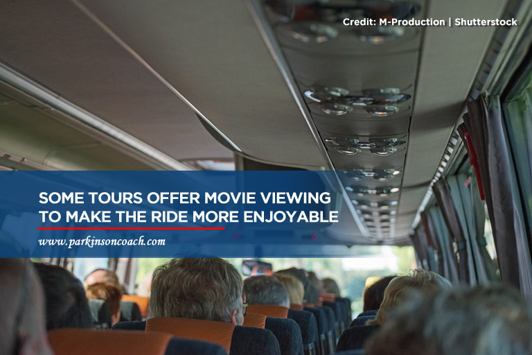 Some tours offer movie viewing to make the ride more enjoyable