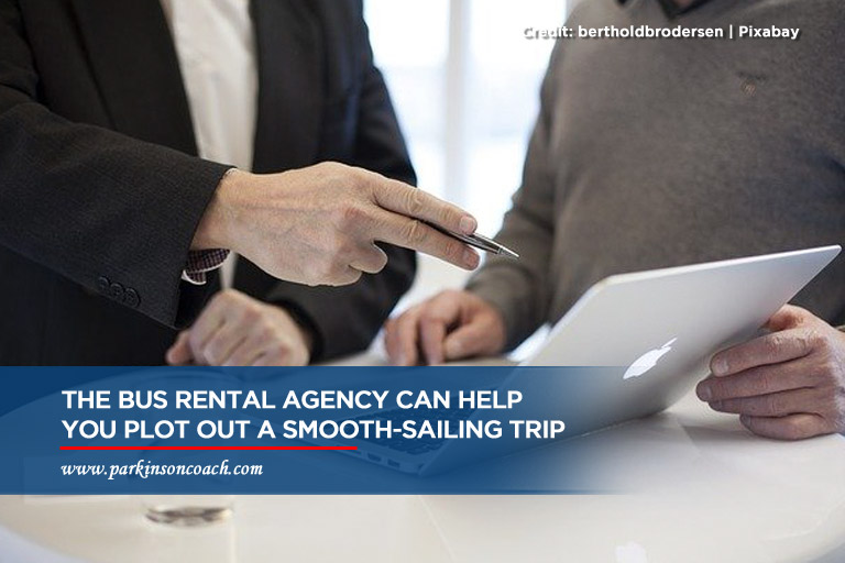 The bus rental agency can help you plot out a smooth-sailing trip
