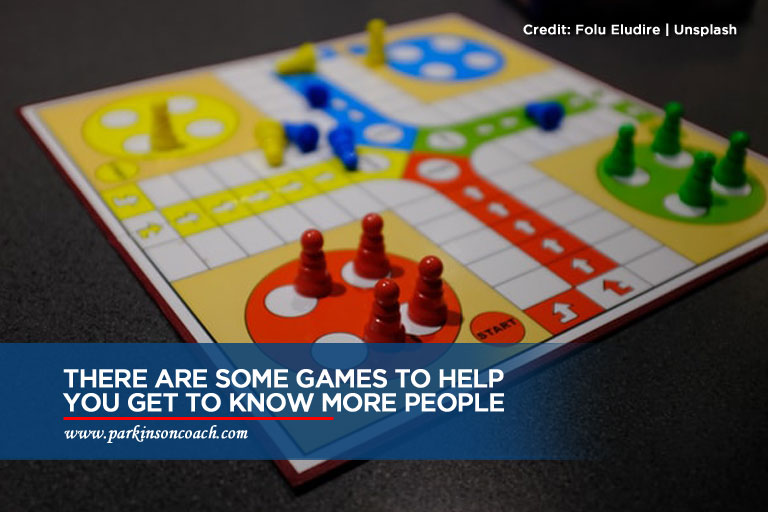 There are some games to help you get to know more people