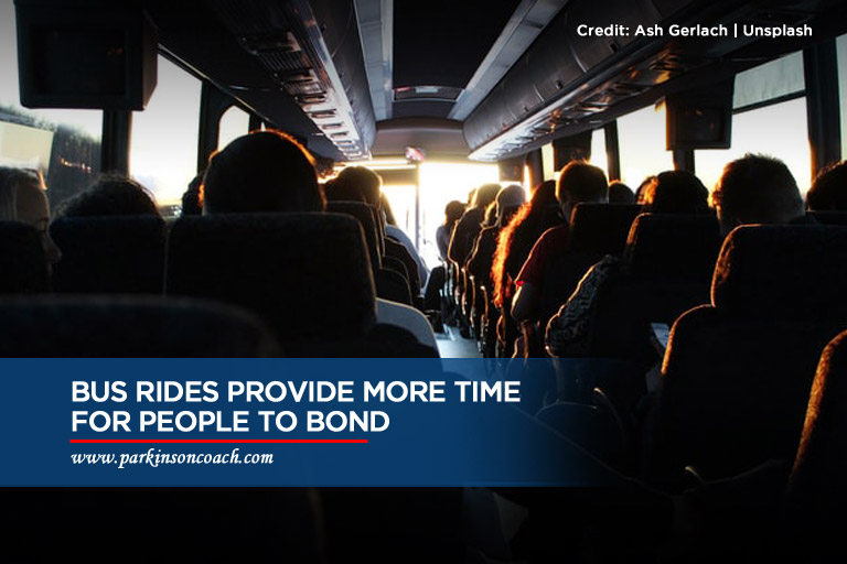 Bus rides provide more time for people to bond